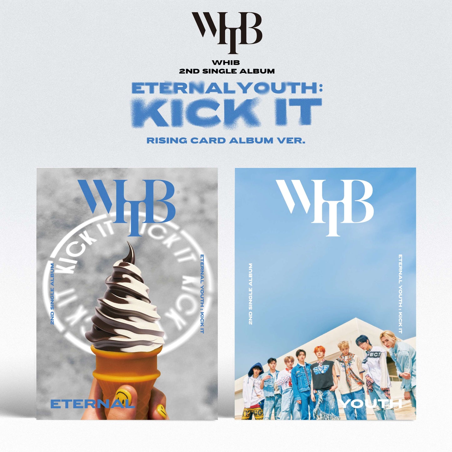 WHIB 2ND SINGLE ALBUM 'ETERNAL YOUTH : KICK IT' (RISING) SET COVER