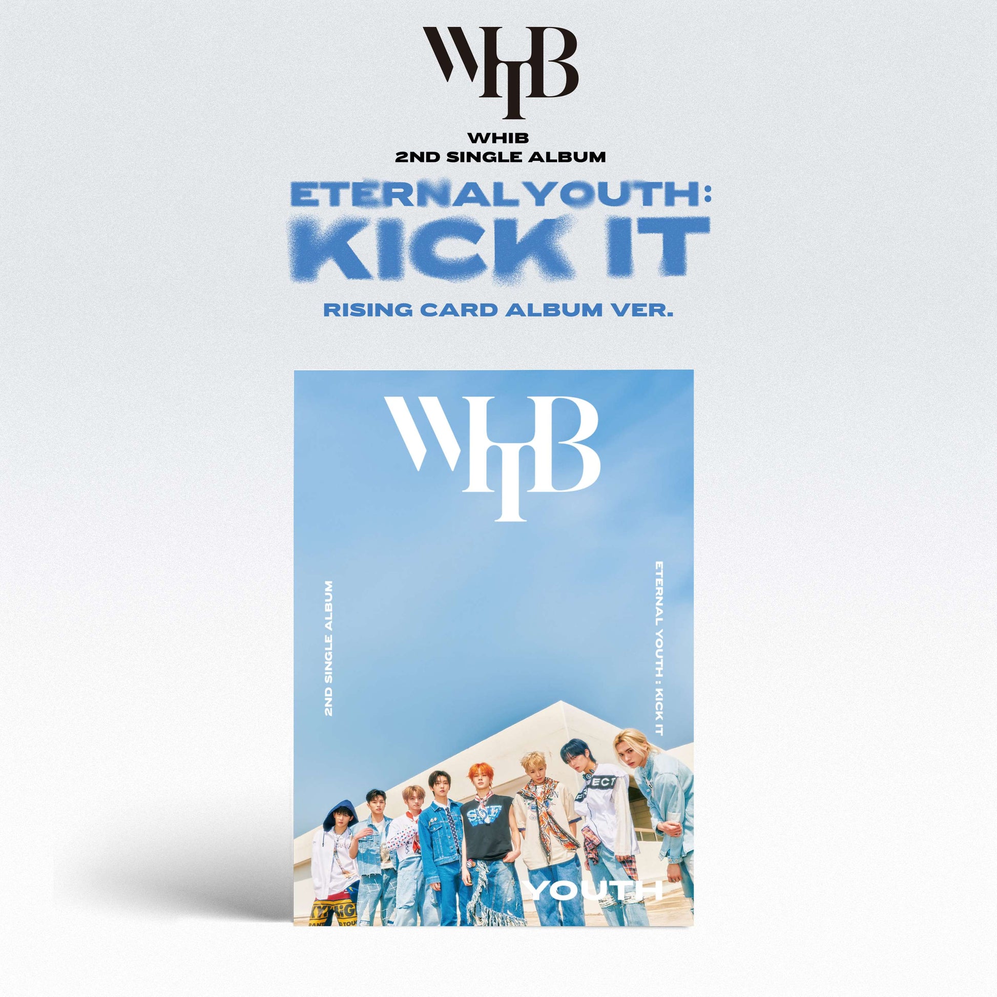 WHIB 2ND SINGLE ALBUM 'ETERNAL YOUTH : KICK IT' (RISING) YOUTH VERSION COVER