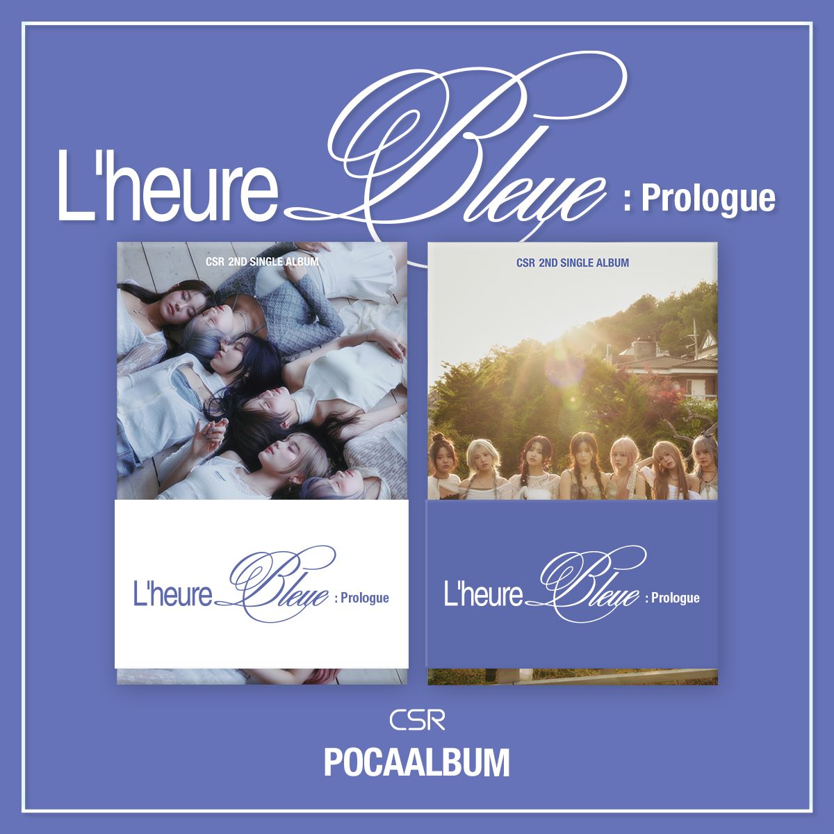 CSR 2ND SINGLE ALBUM 'L'HEURE BLEUE : PROLOGUE' (POCA) SET COVER