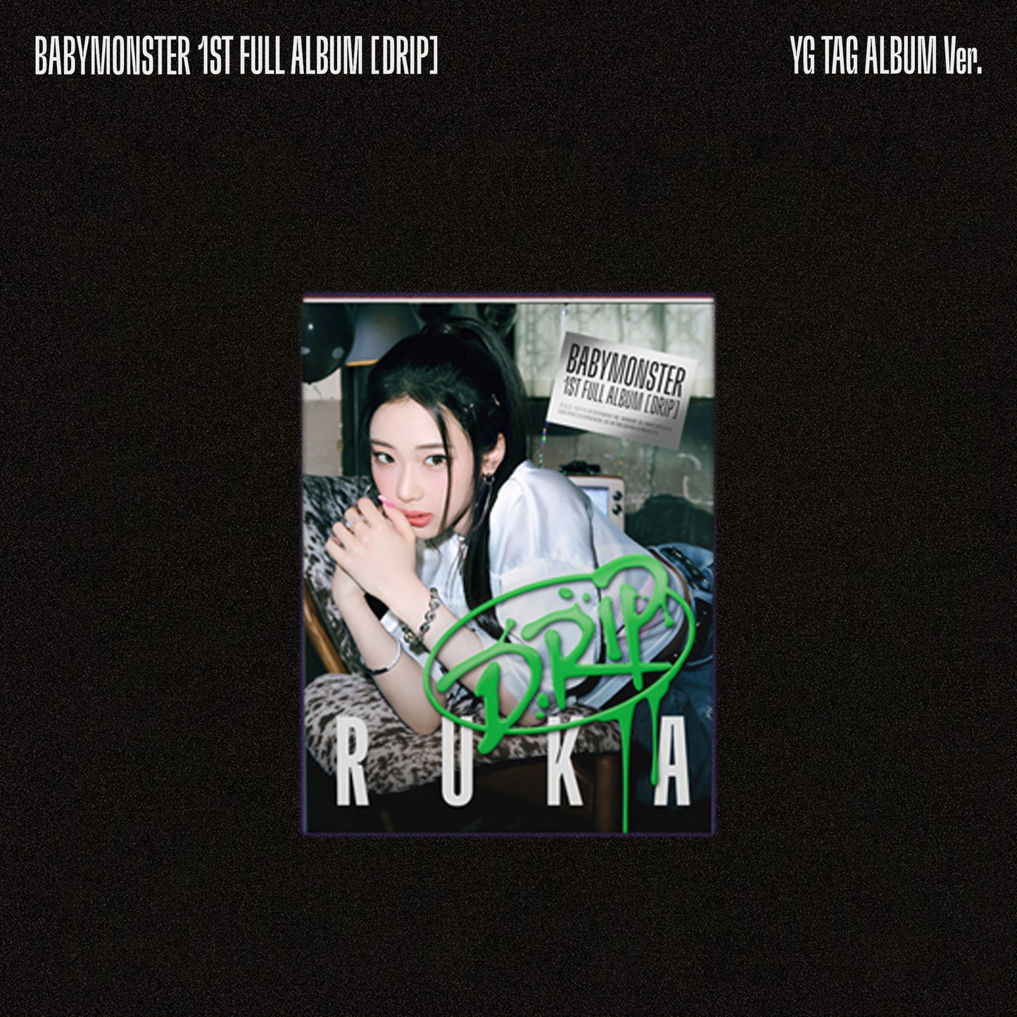 BABYMONSTER 1ST ALBUM 'DRIP' (YG TAG) RUKA VERSION COVER